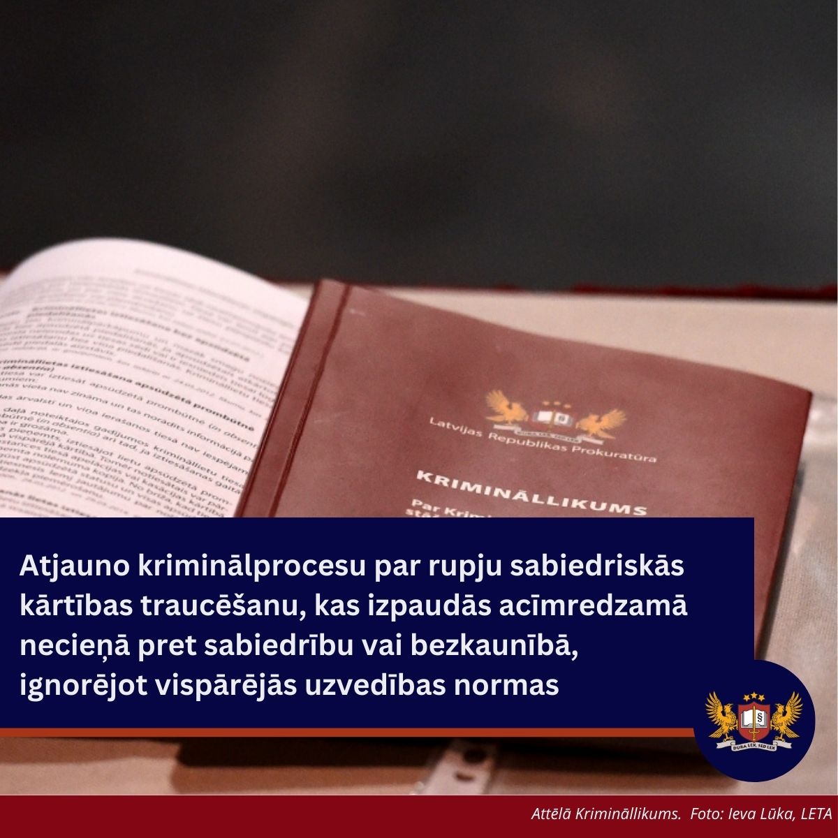 Atjauno kriminālprocesu par rupju sabiedriskās kārtības traucēšanu, kas izpaudās acīmredzamā necieņā pret sabiedrību vai bezkaunībā, ignorējot vispārējās uzvedības normas