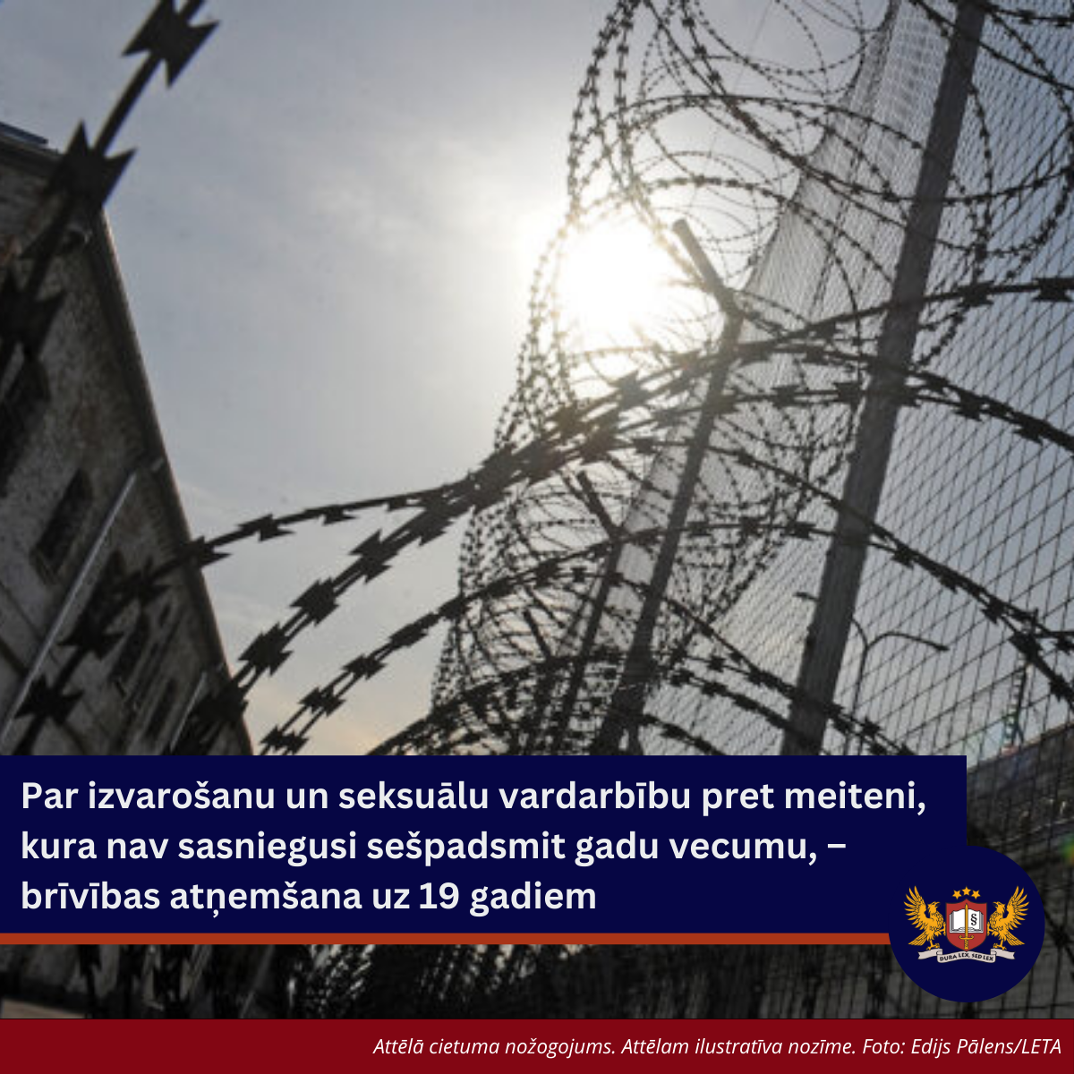 Par izvarošanu un seksuālu vardarbību pret meiteni, kura nav sasniegusi sešpadsmit gadu vecumu, – brīvības atņemšana uz 19 gadiem