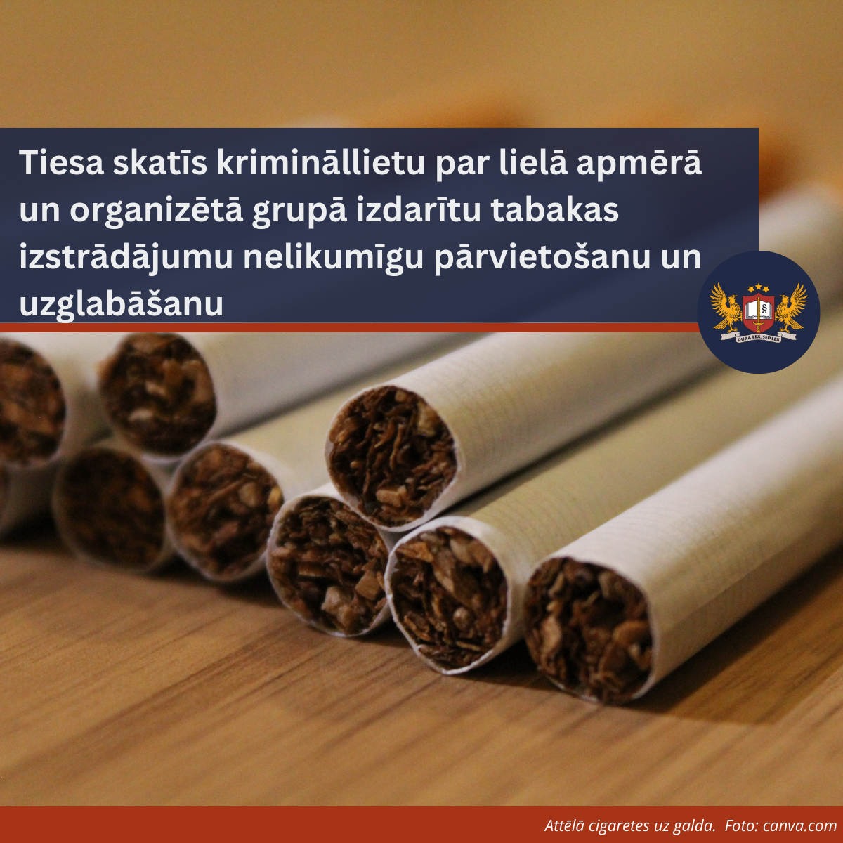 Tiesa skatīs krimināllietu par lielā apmērā un organizētā grupā izdarītu tabakas izstrādājumu nelikumīgu pārvietošanu un uzglabāšanu  