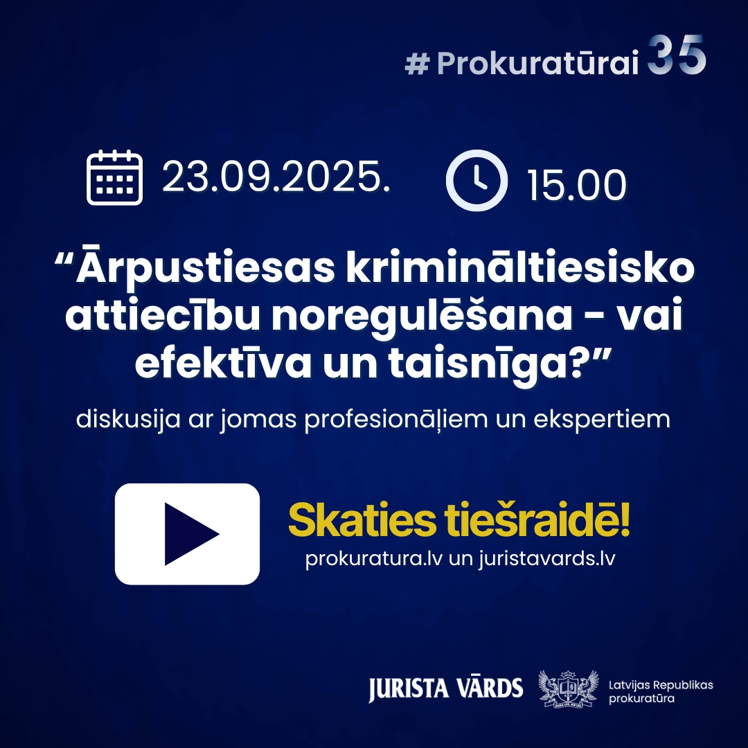 Diskusijas “Ārpustiesas krimināltiesisko attiecību noregulēšana - vai efektīva un taisnīga?” tiešraide