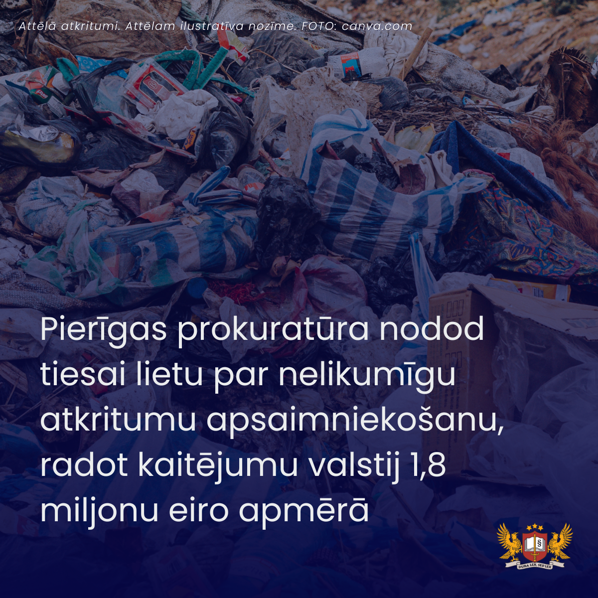 Pierīgas prokuratūra nodod tiesai lietu par nelikumīgu atkritumu apsaimniekošanu, radot kaitējumu valstij 1,8 miljonu eiro apmērā