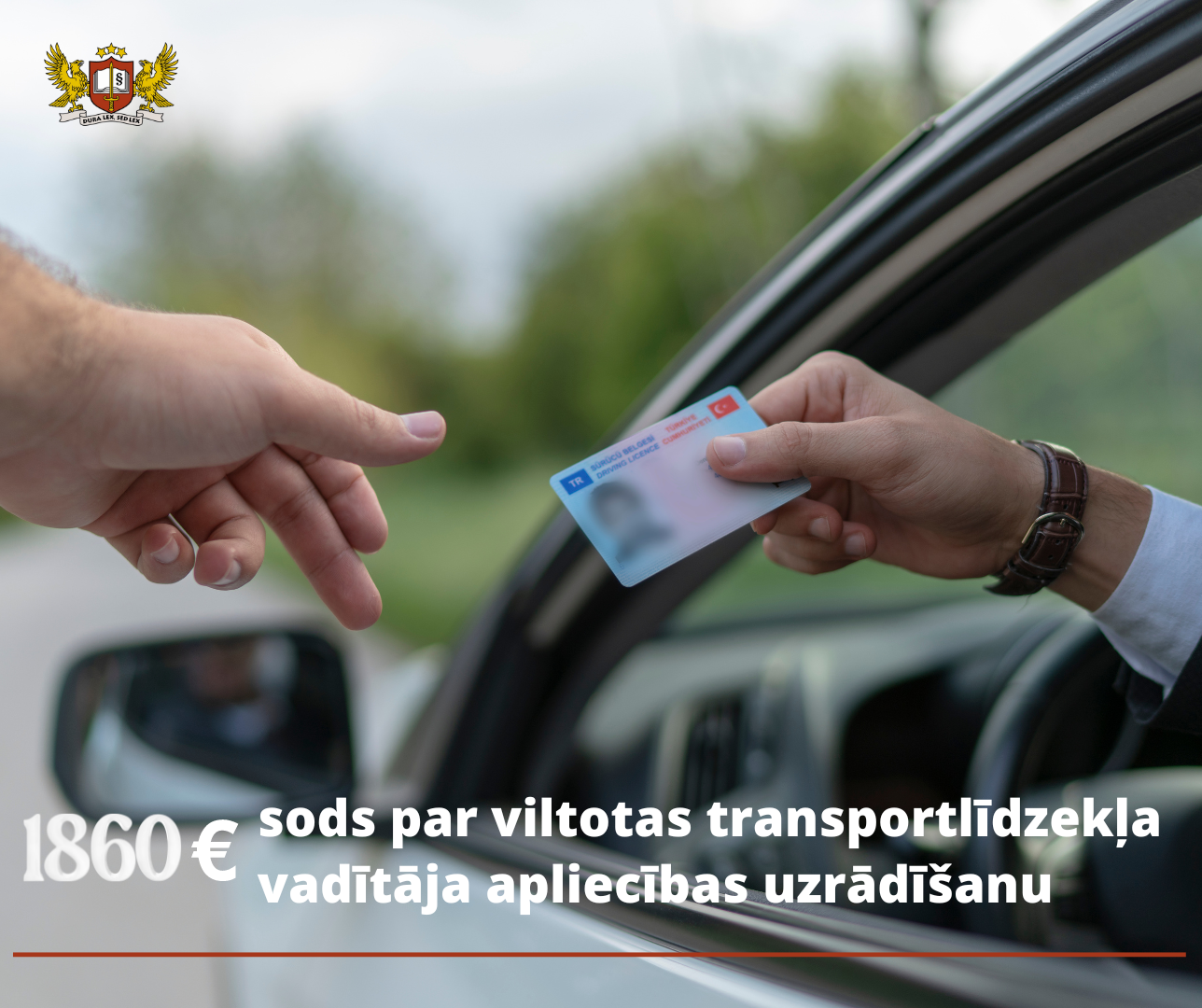 Attēls: Par viltotas transportlīdzekļa vadītāja apliecības uzrādīšanu robežpārbaudes laikā personai nosaka 1860 eiro lielu naudas sodu
