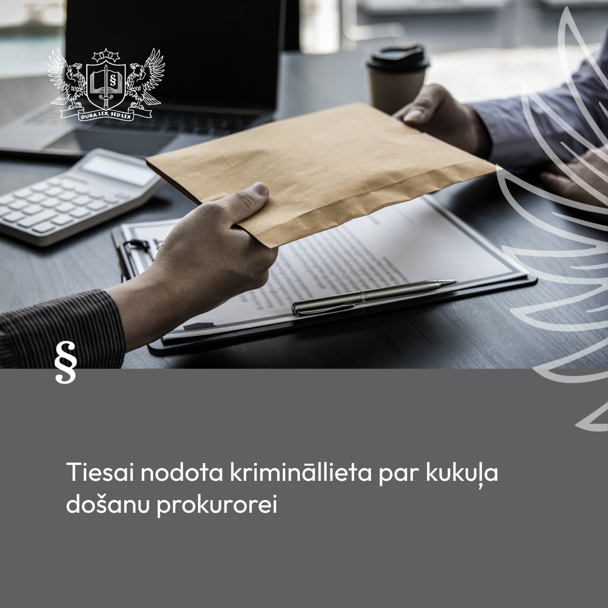 Attēls: Tiesai nodota krimināllieta par kukuļa došanu prokurorei