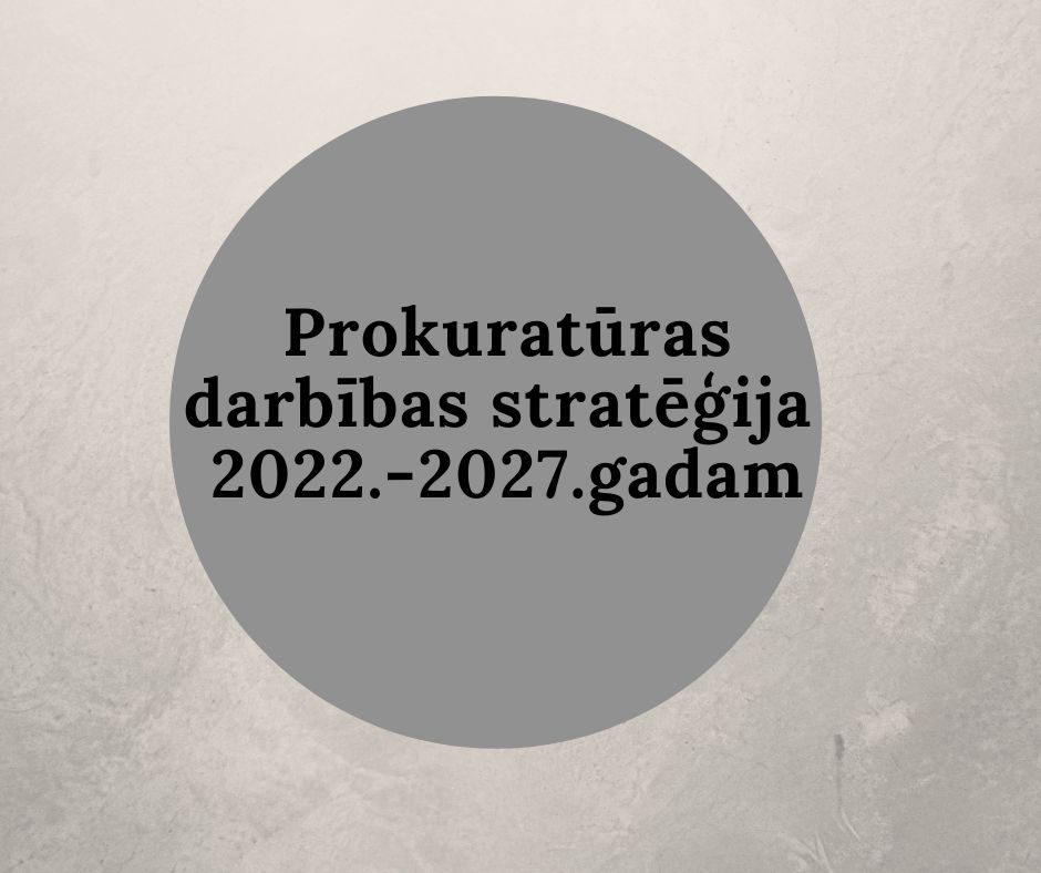 Apstiprināta Prokuratūras darbības stratēģija 2022.–2027. gadam