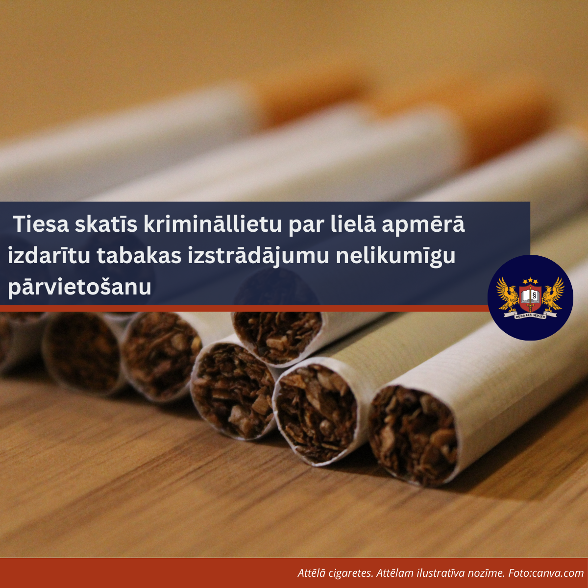 Attēls: Tiesa skatīs krimināllietu par lielā apmērā izdarītu tabakas izstrādājumu nelikumīgu pārvietošanu 