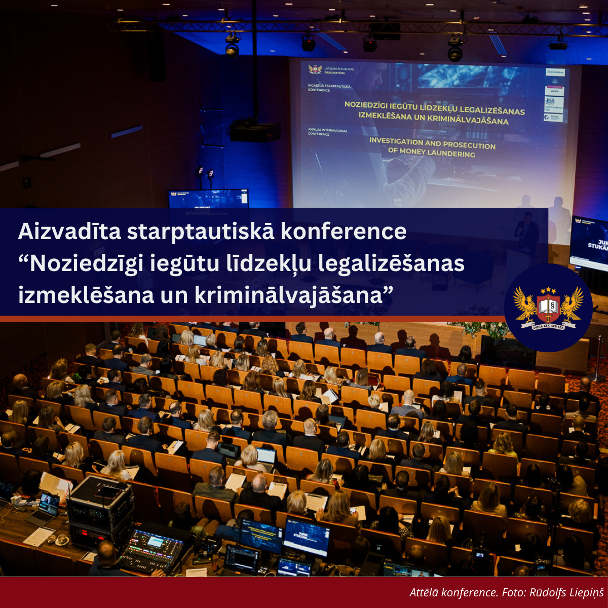 Attēls: Aizvadīta starptautiskā konference “Noziedzīgi iegūtu līdzekļu legalizēšanas izmeklēšana un kriminālvajāšana”