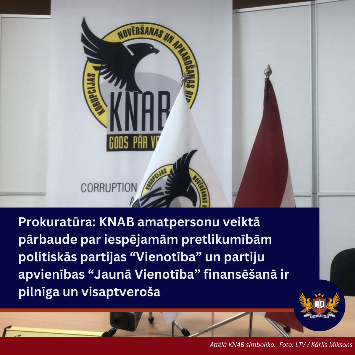 Prokuratūra: KNAB amatpersonu veiktā pārbaude par iespējamām pretlikumībām politiskās partijas “Vienotība” un partiju apvienības “Jaunā Vienotība” finansēšanā ir pilnīga un visaptveroša