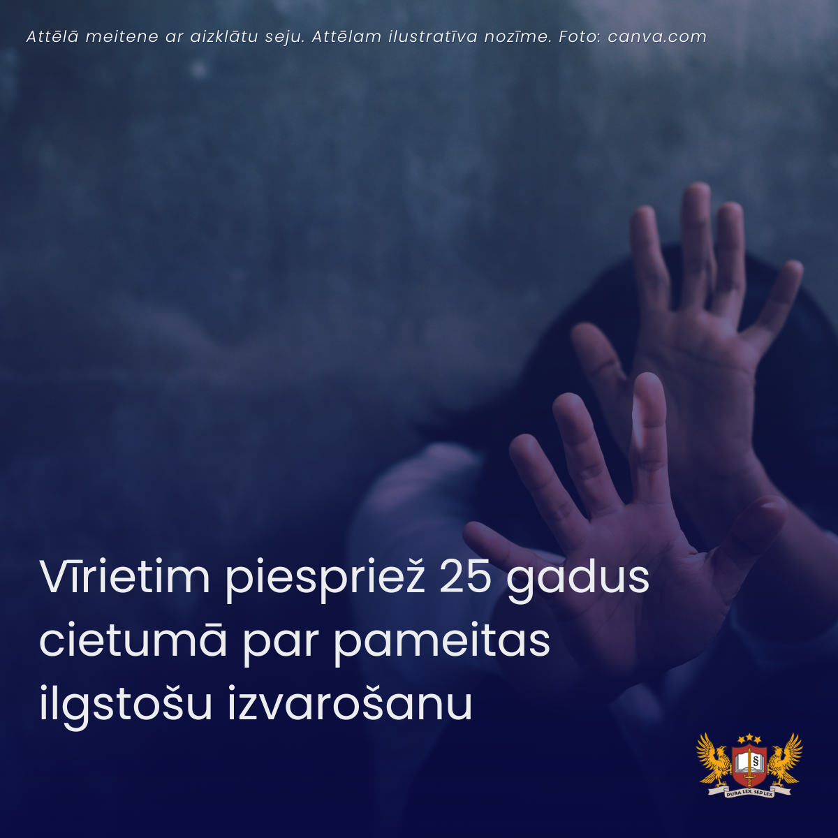 Vīrietim piespriež 25 gadus cietumā par pameitas ilgstošu izvarošanu