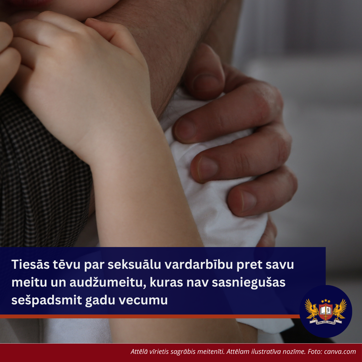 Tiesās tēvu par seksuālu vardarbību pret savu meitu un audžumeitu, kuras nav sasniegušas sešpadsmit gadu vecumu 