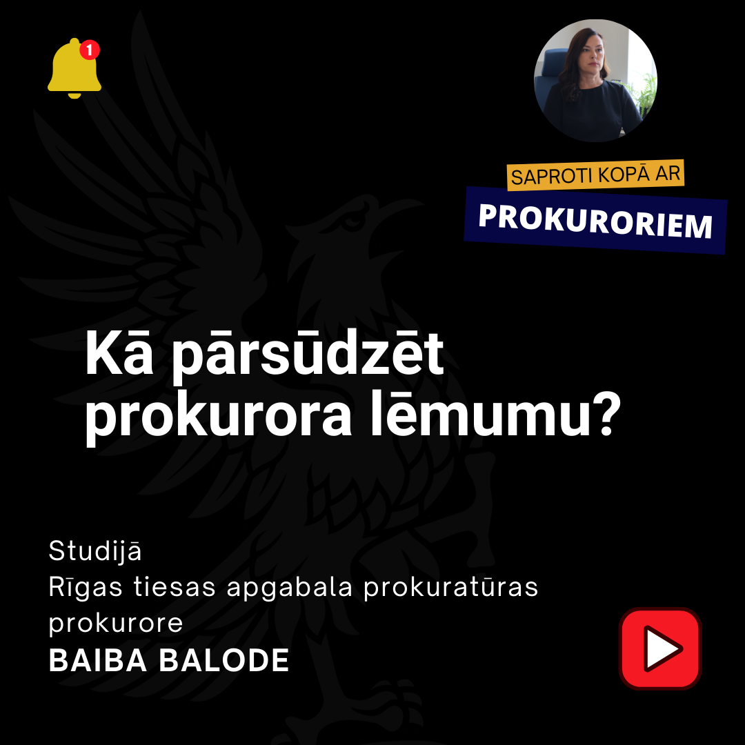 Pārsūdzības iespējas izmeklētāja un prokurora lēmumiem skaidro jaunākajā informatīvā cikla sērijā