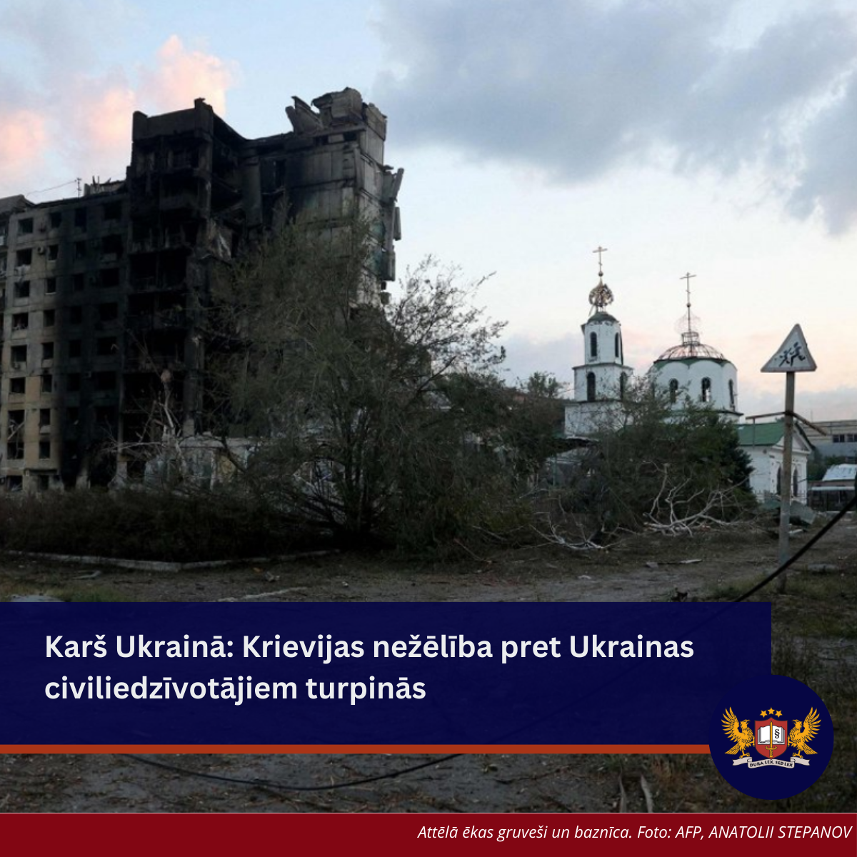 Karš Ukrainā: Krievijas nežēlība pret Ukrainas civiliedzīvotājiem turpinās