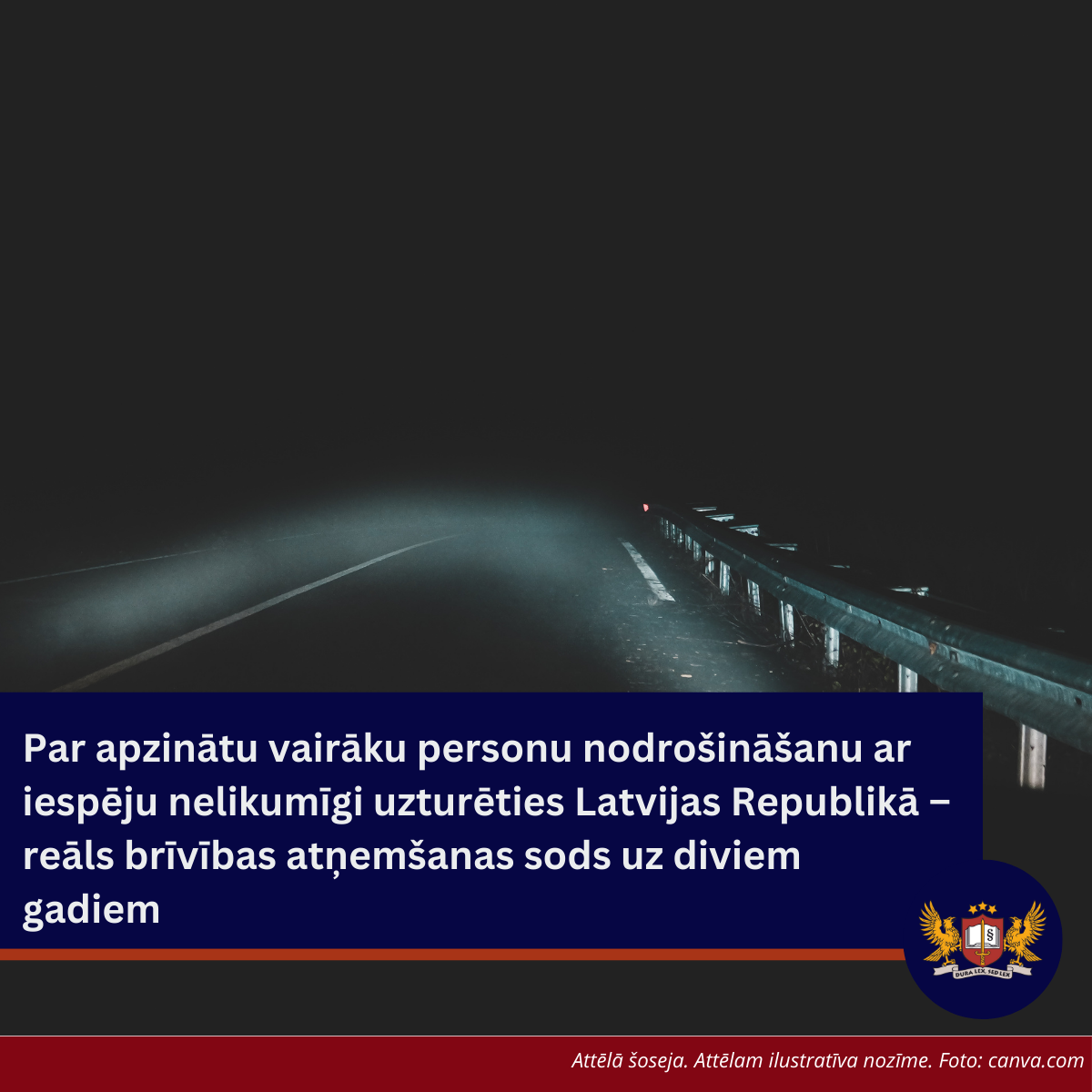 Par apzinātu vairāku personu nodrošināšanu ar iespēju nelikumīgi uzturēties Latvijas Republikā – reāls brīvības atņemšanas sods uz diviem gadiem